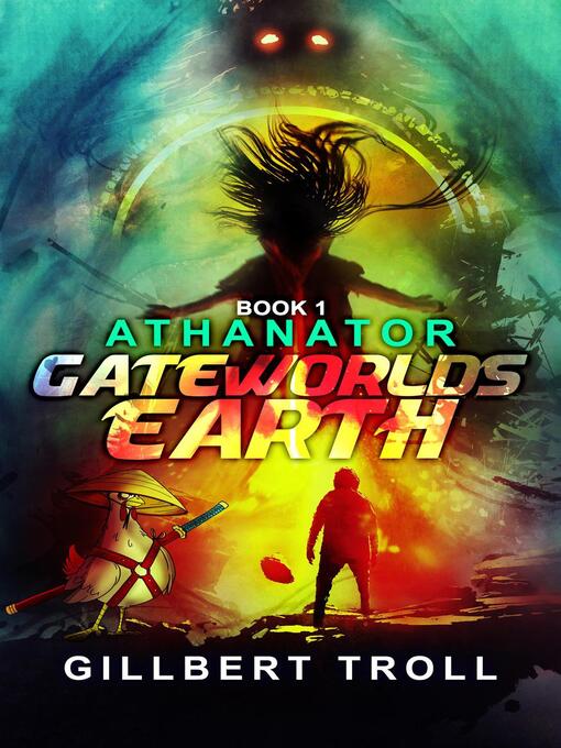 Title details for Gateworlds Earth--Athanator--Book 1 by Gillbert Troll - Available